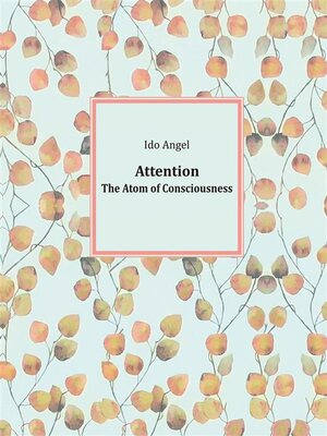 cover image of Attention--The Atom of Consciousness